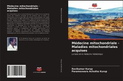 Médecine mitochondriale - Maladies mitochondriales acquises - Kurup, Ravikumar;Achutha Kurup, Parameswara