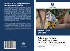 Primaten in den Bergwäldern des peruanischen Amazonas - Aquino, Rolando;López, Luis;Pezo, Etersit