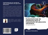 Explantodrenaje de membrana para el tratamiento del glaucoma refractario