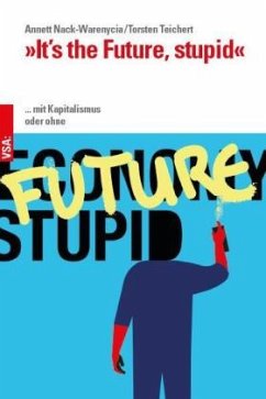 »It's the Future, stupid« - Teichert, Torsten;Nack-Warenycia, Annett