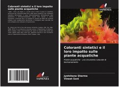 Coloranti sintetici e il loro impatto sulle piante acquatiche - Sharma, Jyotshana;Soni, Vineet
