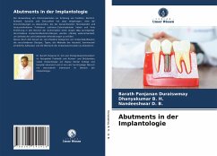 Abutments in der Implantologie - Duraiswmay, Barath Panjanan;B. H., Dhanyakumar;D. B., Nandeeshwar