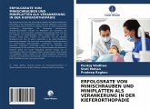 ERFOLGSRATE VON MINISCHRAUBEN UND MINIPLATTEN ALS VERANKERUNG IN DER KIEFERORTHOPÄDIE