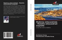 Medicina mitocondriale - Malattie mitocondriali acquisite - Kurup, Ravikumar;Achutha Kurup, Parameswara