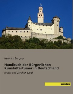 Handbuch der Bürgerlichen Kunstaltertümer in Deutschland - Bergner, Heinrich