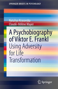 A Psychobiography of Viktor E. Frankl - Krasovska, Nataliya;Mayer, Claude-Hélène