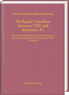 Die Regule Cancellarie Innozenz' VIII. und Alexanders VI. - Werhahn-Piorkowski, Dorett Elodie