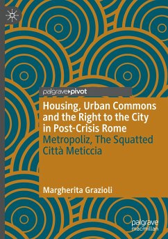 Housing, Urban Commons and the Right to the City in Post-Crisis Rome - Grazioli, Margherita