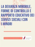 La devianza minorile, forme di controllo e rapporto educativo dei servizi sociali con i minori (eBook, ePUB)