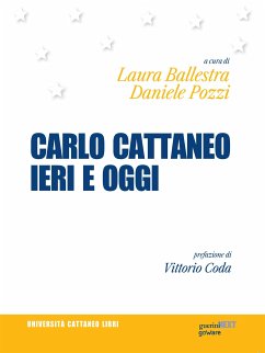 Carlo Cattaneo ieri e oggi (eBook, ePUB) - Ballestra, Laura; Pozzi, Daniele