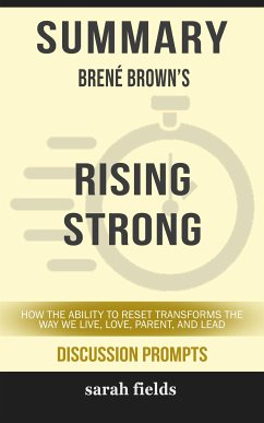 Rising Strong: How the Ability to Reset Transforms the Way We Live, Love, Parent, and Lead by Brené Brown (Discussion Prompts) (eBook, ePUB) - Fields, Sarah