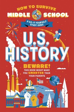 How to Survive Middle School: U.S. History (eBook, ePUB) - Ascher-Walsh, Rebecca; Scavelli, Annie