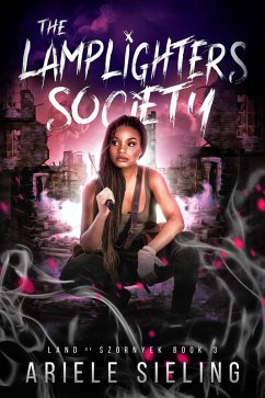 Lamplighters Society (Land of Szornyek, #3) (eBook, ePUB) - Sieling, Ariele