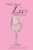 When Spirits Lie; Living with F.A.S.D. (eBook, ePUB)