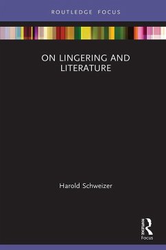 On Lingering and Literature (eBook, ePUB) - Schweizer, Harold