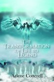 THE TRANSFORMATION OF LIFE TO LEGEND (eBook, ePUB)