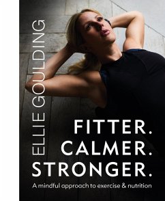 Fitter. Calmer. Stronger. (eBook, ePUB) - Goulding, Ellie