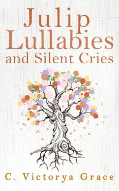 Julip Lullabies and Silent Cries - Grace, C. Victorya