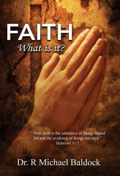 Faith, What is it? - Baldock, R Michael