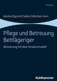 Pflege und Betreuung Bettlägeriger (eBook, ePUB) - Pigorsch, Monika; Söhnchen-Korn, Sabine