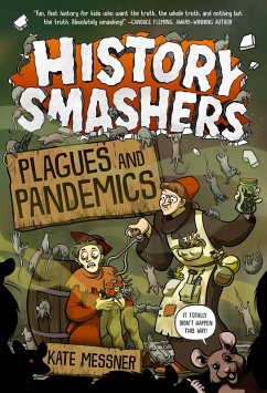 History Smashers: Plagues and Pandemics (eBook, ePUB) - Messner, Kate