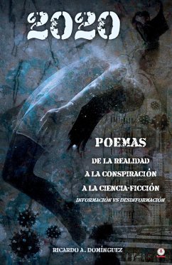 2020 Poemas de la realidad a la conspiración a la ciencia-ficción - Domínguez, Ricardo A.