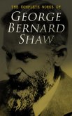 The Complete Works of George Bernard Shaw (eBook, ePUB)