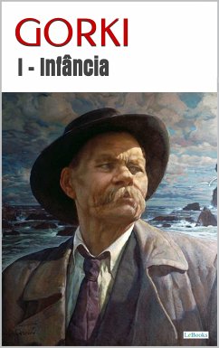 Minha Infância - GORKI I (eBook, ePUB) - Gorki, Maximo