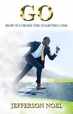 GO: How to Cross the Starting Line (eBook, ePUB) - Noel, Jefferson