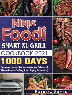 Ninja Foodi Smart XL Grill Cookbook 2021 - Sowell, Katrina D