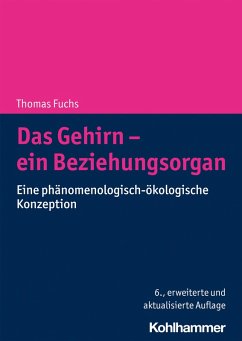 Das Gehirn - ein Beziehungsorgan (eBook, ePUB) - Fuchs, Thomas