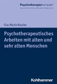 Psychotherapeutisches Arbeiten mit alten und sehr alten Menschen (eBook, PDF)