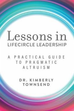 Lessons in Lifecircle Leadership (eBook, ePUB) - Townsend, Kimberly