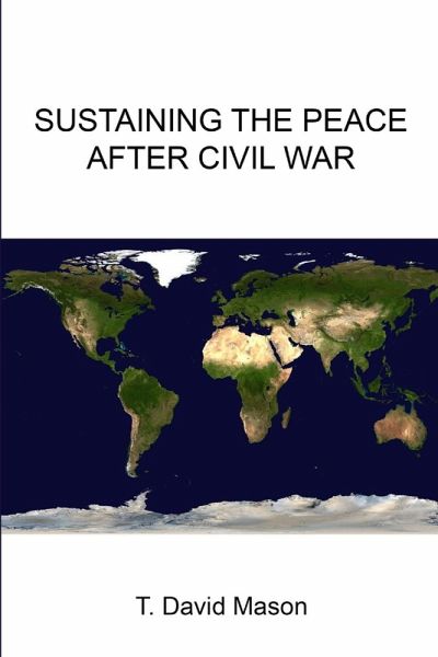 Sustaining the Peace After Civil War Sustaining the Peace After Civil War