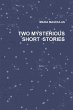 TWO MYSTERIOUS SHORT STORIES - Bild 1