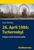 26. April 1986: Tschernobyl (eBook, PDF)