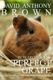 In Search of the Perfect Grape: A Time Traveling Guinea Pigs Short Story (The Time Traveling Guinea Pigs, #1) (eBook, ePUB)