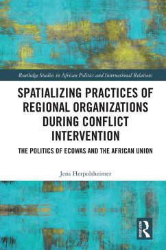 Spatializing Practices of Regional Organizations during Conflict Intervention (eBook, PDF) - Herpolsheimer, Jens