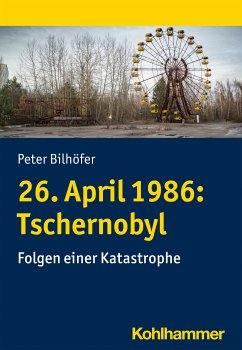 26. April 1986: Tschernobyl (eBook, ePUB) - Bilhöfer, Peter