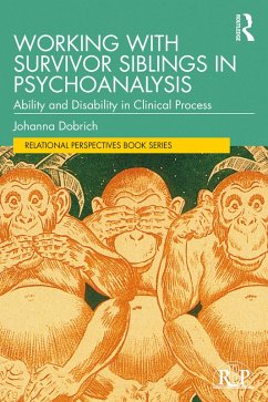 Working with Survivor Siblings in Psychoanalysis (eBook, PDF) - Dobrich, Johanna Working with Survivor Siblings in Psychoanalysis (eBook, PDF) - Dobrich, Johanna