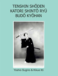 Tenshin Sh¿den Katori Shint¿ Ry¿ Bud¿ Ky¿han - Sugino, Yoshio; It¿, Kikue