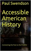 Accessible American History: Connecting the Past to the Present (eBook, ePUB)
