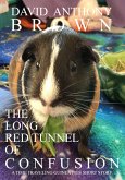 The Long Red Tunnel of Confusion: A Time Traveling Guinea Pigs Short Story (The Time Traveling Guinea Pigs, #3) (eBook, ePUB)