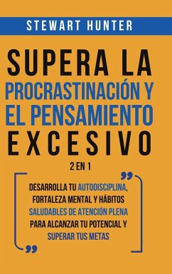 Supera la Procrastinación y el pensamiento excesivo 2 en 1 - Hunter, Stewart