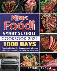 Ninja Foodi Smart XL Grill Cookbook 2021 - Sowell, Katrina D