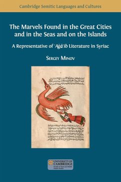 The Marvels Found in the Great Cities and in the Seas and on the Islands: A Representative of 'Aǧā'ib Literature in Syriac - Minov, Sergey