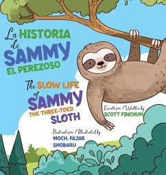 The Slow Life of Sammy, the Three-Toed Sloth - La Historia de Sammy el Perezoso - Finchum, Scott