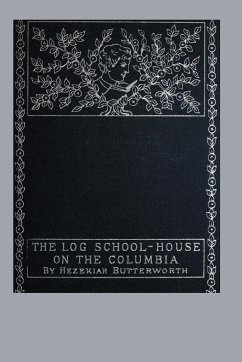 The Log School-House on the Columbia - Butterworth, Hezekiah