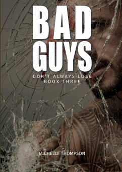 Bad Guys Don't Always Lose - Book Three - Thompson, Michelle