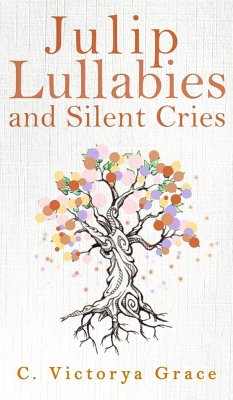 Julip Lullabies and Silent Cries - Grace, C. Victorya